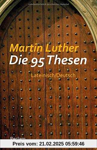 Die 95 Thesen: Lateinisch/Deutsch (Reclams Universal-Bibliothek)