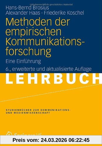 Methoden der empirischen Kommunikationsforschung: Eine Einführung (Studienbücher zur Kommunikations- und Medienwissenschaft)