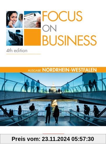 Focus on Business - Nordrhein-Westfalen: B1-B2 - Schülerbuch