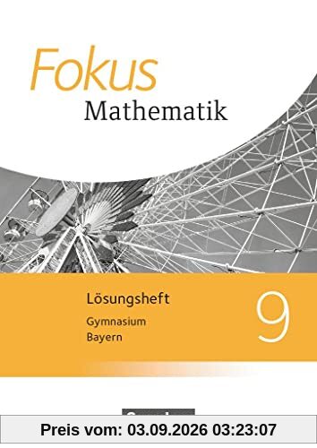 Fokus Mathematik - Bayern - Ausgabe 2017 - 9. Jahrgangsstufe: Lösungen zum Schülerbuch