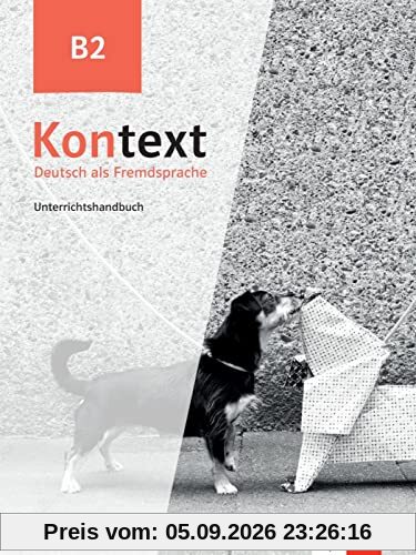 Kontext, Deutsch als Fremdsprache B2 : Unterrichtshandbuch