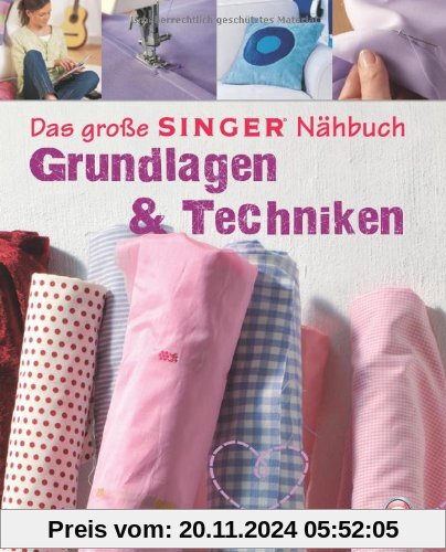 Das große SINGER Nähbuch - Grundlagen & Techniken