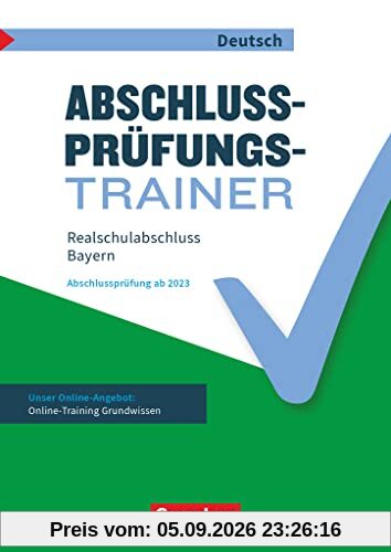 Abschlussprüfungstrainer Deutsch - Bayern - 10. Jahrgangsstufe: Realschulabschluss - Arbeitsheft mit Lösungen und Online-Training Grundwissen