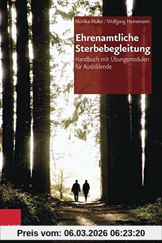 Monika Müller Ehrenamtliche Sterbebegleitung, Handbuch Mit Übungsmodulen Für Ausbildende