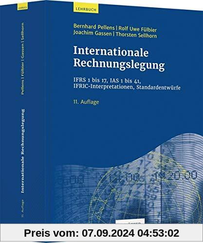 Internationale Rechnungslegung: IFRS 1 bis 17, IAS 1 bis 41, IFRIC-Interpretationen, Standardentwürfe