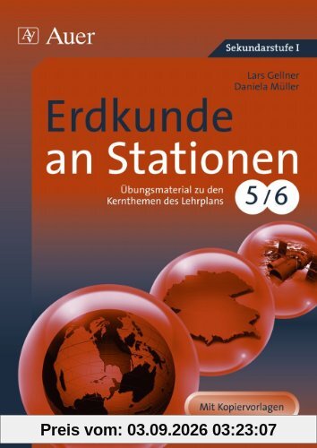 Erdkunde an Stationen: Übungsmaterial zu den Kernthemen des Lehrplans 5/6. Mit Kopiervorlagen