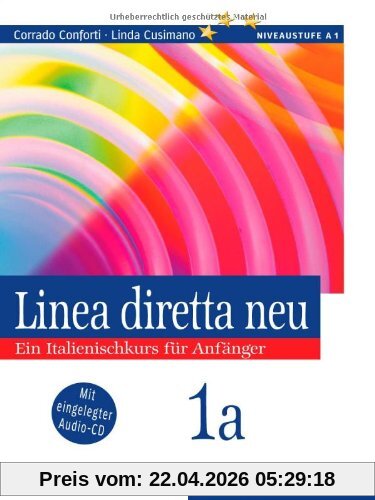Linea diretta neu 1a. Ein Italienischkurs für Anfänger. Dialoge und Hörtexte: Linea diretta neu, Bd.1A, Lehr- und Arbeitsbuch, m. Audio-CD