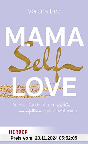 Mama-Selflove: Survival-Guide für den perfekt unperfekten Familienwahnsinn