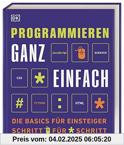 Programmieren ganz einfach: Die Basics für Einsteiger Schritt für Schritt