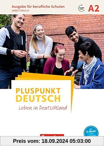 Pluspunkt Deutsch - Leben in Deutschland - Ausgabe für berufliche Schulen: A2 - Arbeitsbuch mit Audiios online und Lösun