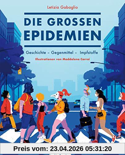 Die großen Epidemien: Geschichte - Gegenmittel - Impfstoffe (Midas Sachbuch)