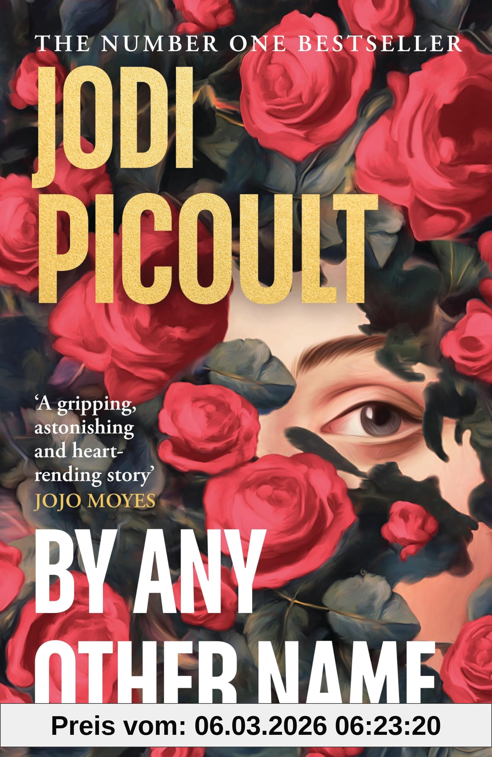 Jodi Picoult By Any Other Name, The Dazzling New Historical Novel From The Multi-million Copy Bestselling Author