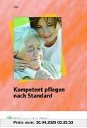 Kompetent pflegen nach Standard. Lehr- / Fachbuch