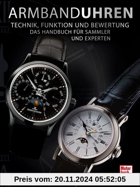 Armbanduhren - Technik, Funktion und Bewertung: Das Handbuch für Sammler und Experten