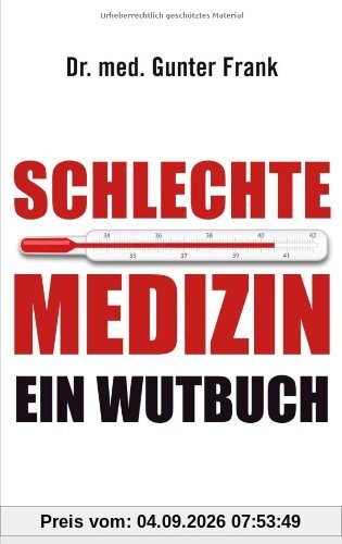 Schlechte Medizin: Ein Wutbuch