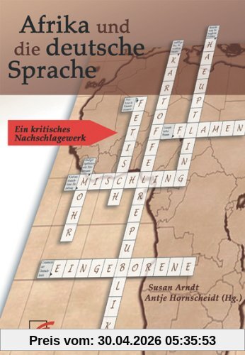 Afrika und die deutsche Sprache. Ein kritisches Nachschlagewerk