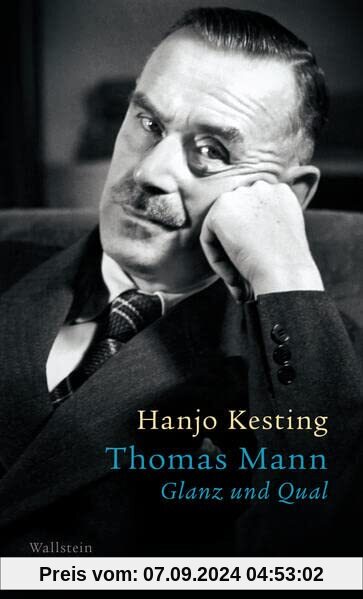 Thomas Mann: Glanz und Qual