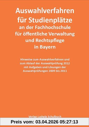 Auswahlverfahren 2013 für die Studienplätze an der Fachhochschule für öffentliche Verwaltung und Rechtspflege in Bayern