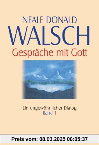 Gespräche mit Gott Band 1: Ein ungewöhnlicher Dialog