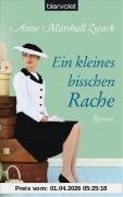 Ein kleines bisschen Rache: Roman