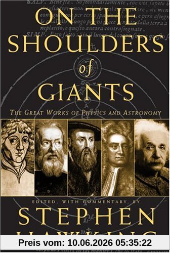 On the Shoulders of Giants: The Great Works of Physics and Astronomy