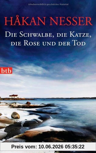 Die Schwalbe, die Katze, die Rose und der Tod: Roman