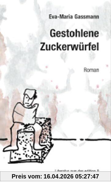 Gestohlene Zuckerwürfel: Roman