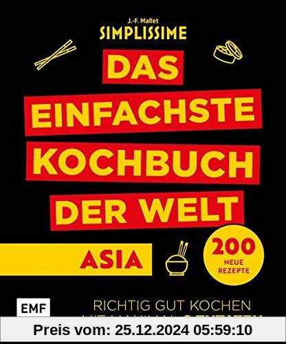 Simplissime – Das einfachste Kochbuch der Welt: Asiatische Küche: 200 neue Rezepte – Richtig gut kochen mit maximal 6 Zu