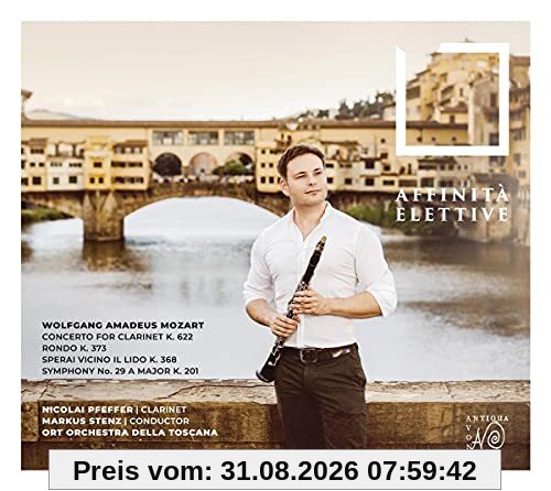W. A. Mozart: Affinità elletive - Klarinettenkonzert KV 622; Sinfonie Nr. 29, KV 201