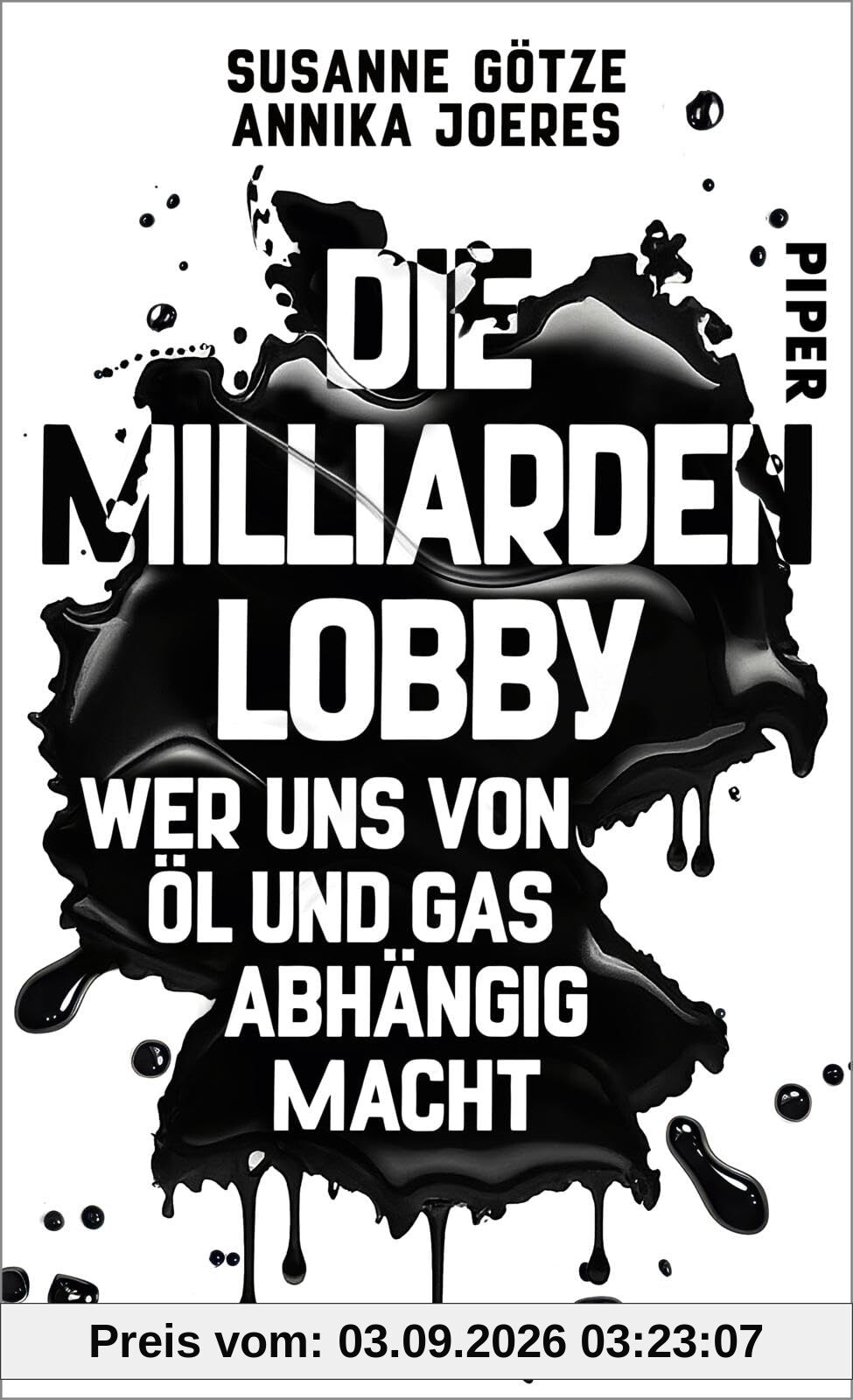 Die Milliarden-Lobby: Wer uns von Öl und Gas abhängig macht | Die renommierten Investigativ-Journalistinnen decken auf, wer von den schmutzigen Deals profitiert
