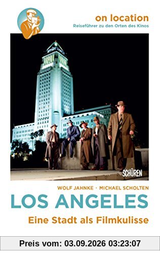 Wolf Jahnke Los Angeles, Eine Stadt Als Filmkulisse (On Location, Reiseführer Zu Den Orten Des Kinos)