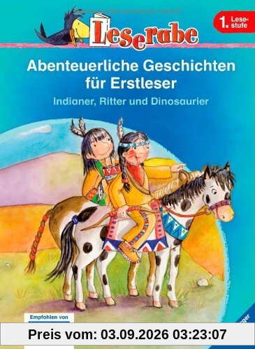 Leserabe - Sonderausgaben: Abenteuerliche Geschichten für Erstleser. Indianer, Ritter und Dinosaurier