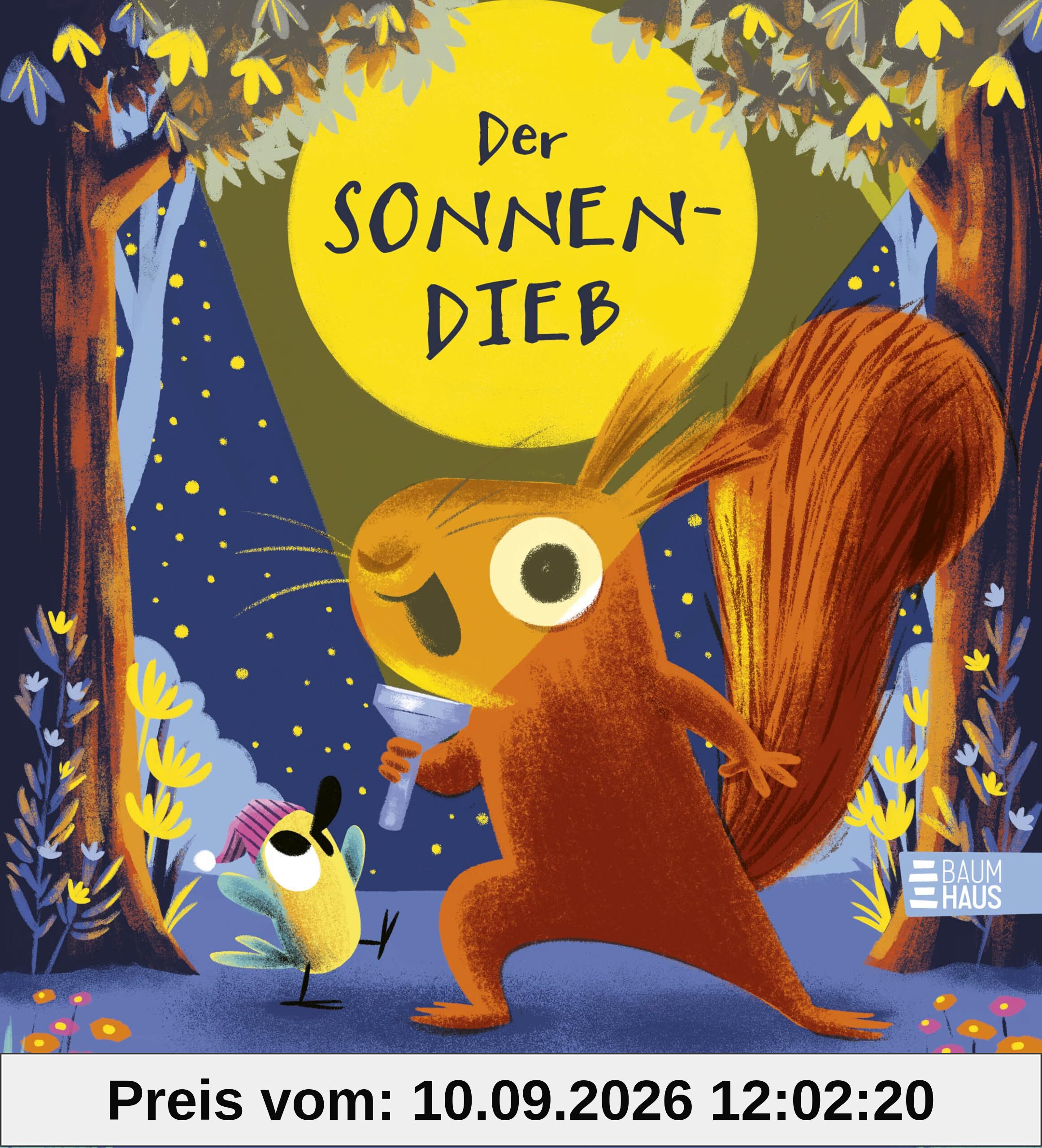 Der Sonnendieb: Die Sonne ist weg! Witziges Jahreszeiten-Abenteuer mit Eichhörnchen und Vogel aus der beliebten Blätterdieb-Reihe – perfekt zum Vorlesen für Kinder ab