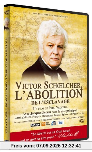 Victor Schoelcher - l'Abolition de l'Esclavage