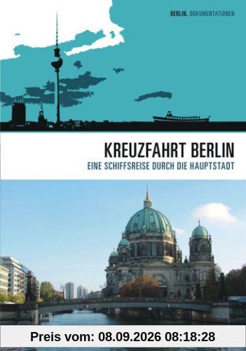 Kreuzfahrt Berlin - Eine Schiffsreise durch die Hauptstadt