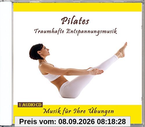 Pilates Traumhafte Entspannungsmusik - Musik für Ihre Übungen