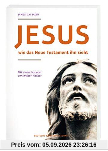 Jesus - wie das neue Testament ihn sieht