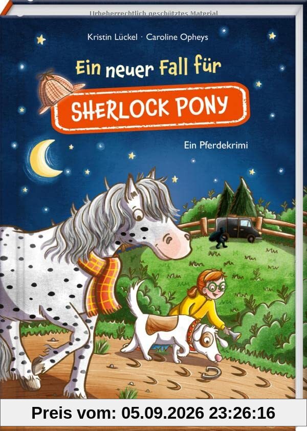 Ein neuer Fall für Sherlock Pony: Ein Pferdekrimi (Sherlock Pony - Detektivfälle aller Art, kein Fall zu klein!: Ein Pferd ermittelt - für Kinder ab 7 Jahren, Band 2)