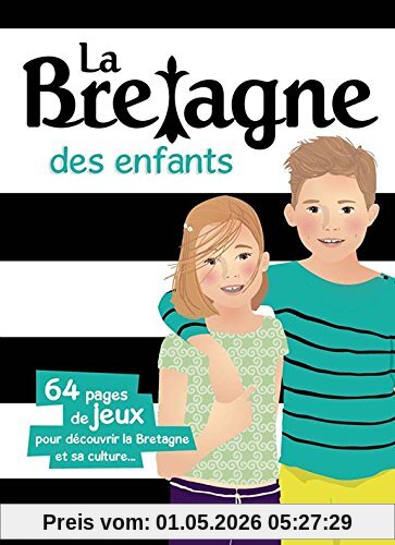 La Bretagne des enfants : 64 pages de jeux pour découvrir la Bretagne et sa culture...