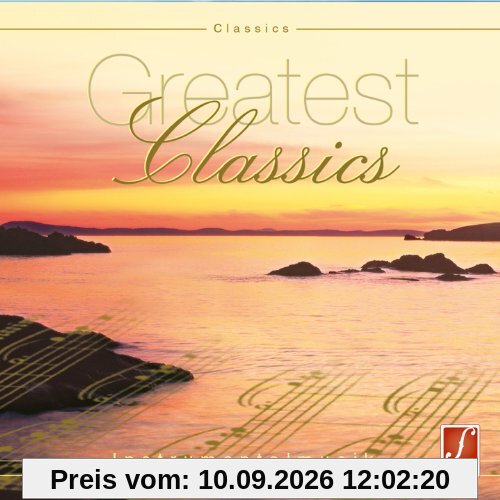 Greatest Classics - Klassische Entspannungsmusik weltbekannter Komponisten.