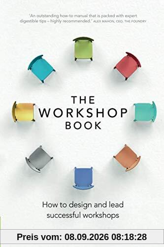 The Workshop Book: How to design and lead successful workshops
