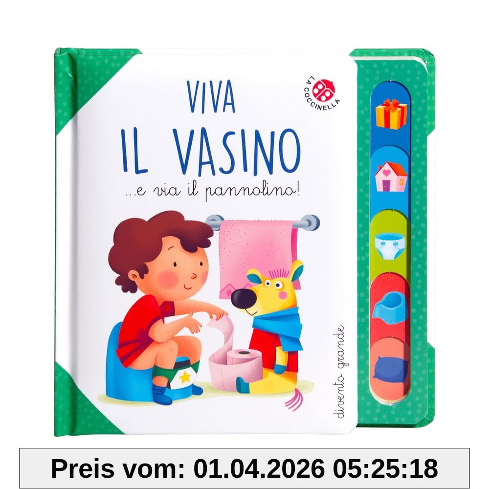 Viva Il Vasino... E Via Il Pannolino! Ediz. a Colori