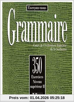 Grammaire, 350 exercices, niveau supérieur II