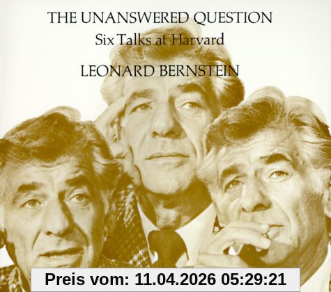 Leonard Bernstein The Unanswered Question, Six Talks At Harvard (Charles Eliot Norton Lectures)