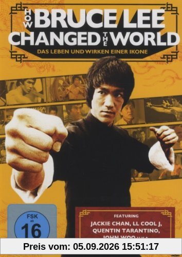 How Bruce Lee Changed The World: Das Leben und Wirken einer Ikone