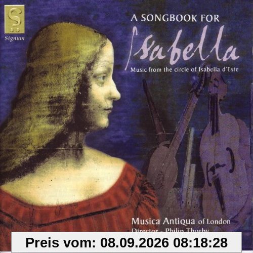 A Songbook for Isabella d'Este - Musik aus dem Umkreis der Isabella d'Este