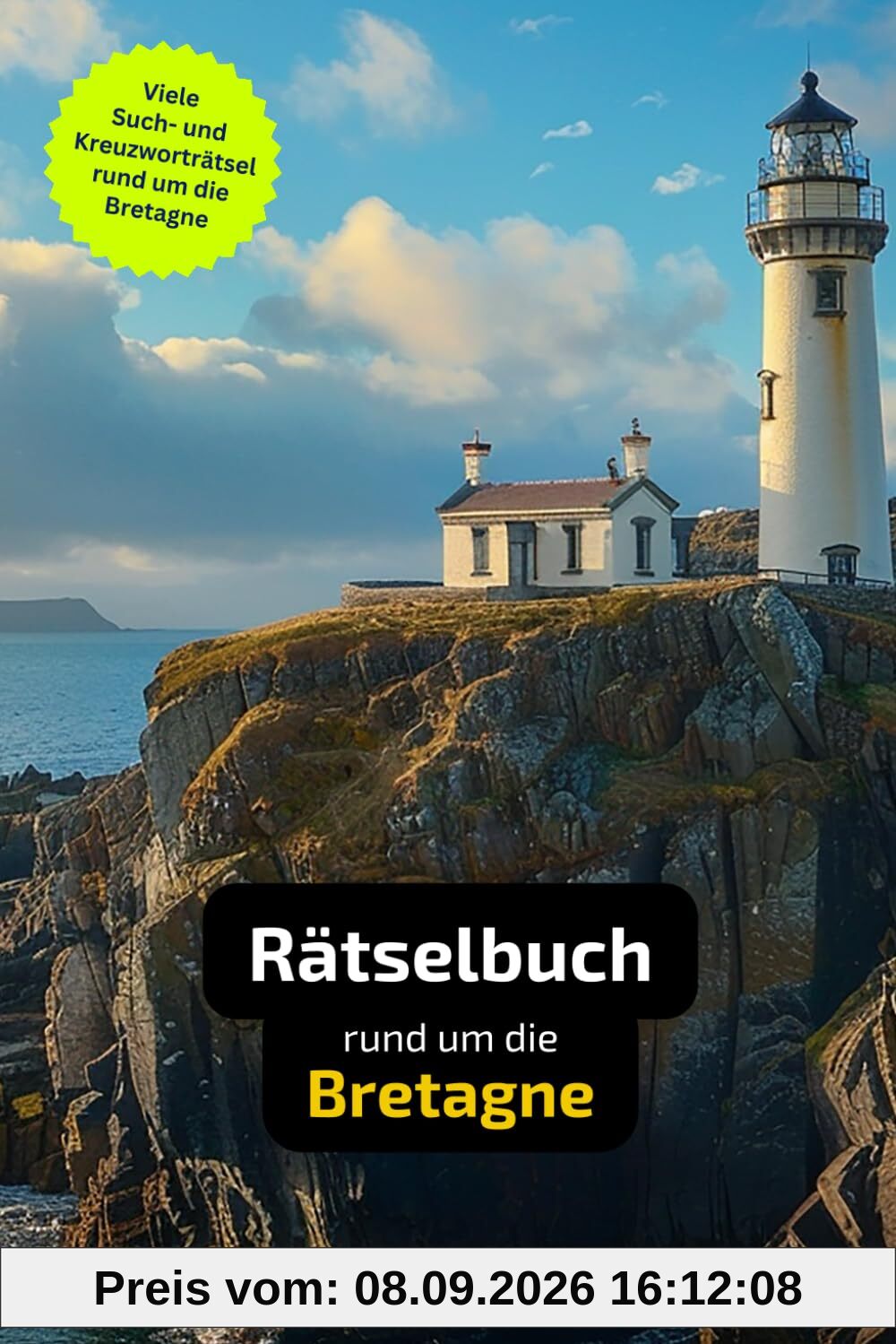 Rätselbuch rund um die Bretagne: Tolles Geschenk für Bretagne-Urlauber. Worträtsel und knifflige Herausforderungen in einem Kreuzworträtselheft.