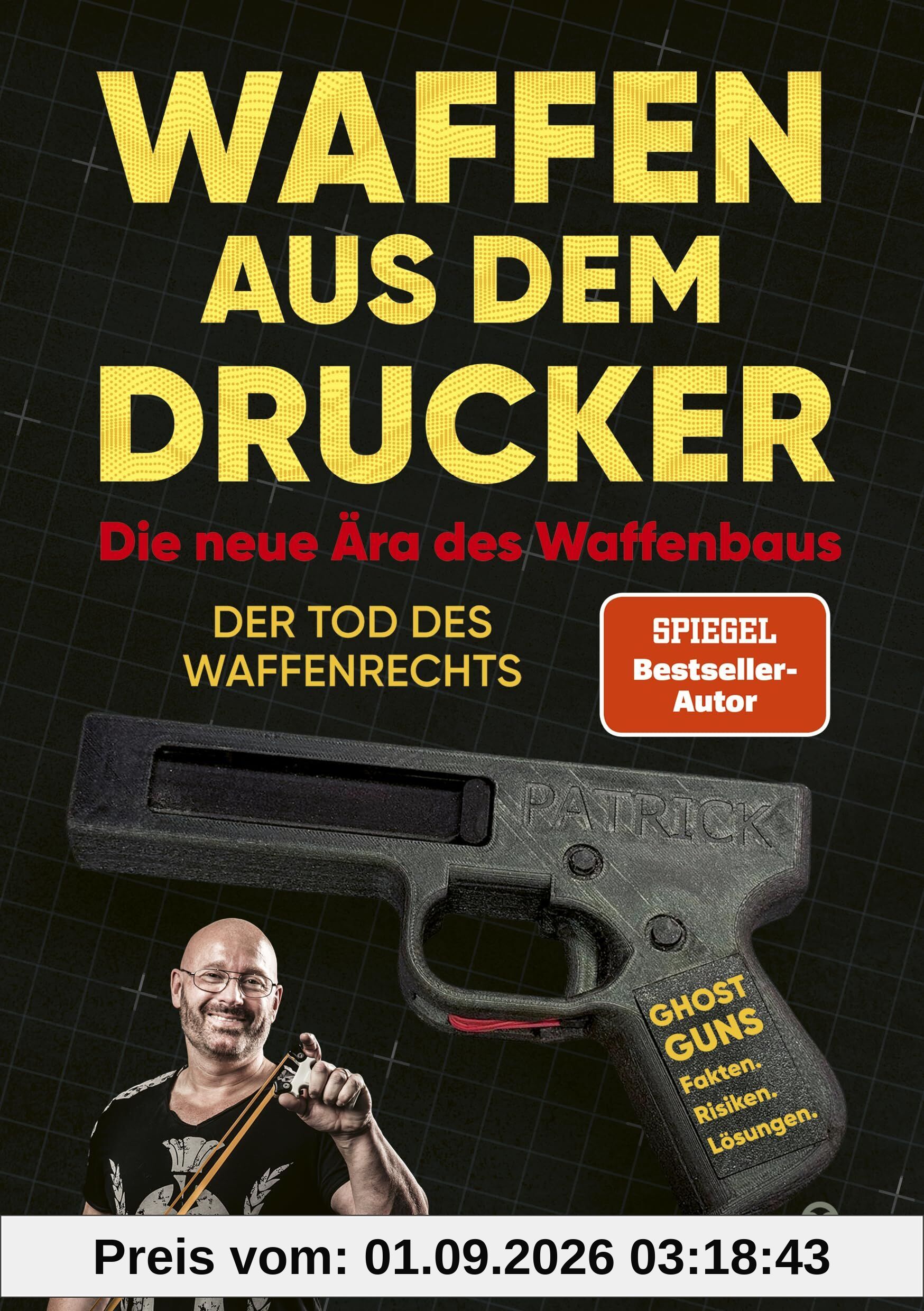 Waffen aus dem Drucker - Die neue Ära des Waffenbaus