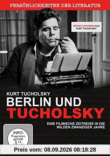Kurt Tucholsky - Berlin und Tucholsky (Persönlichkeiten der Literatur)