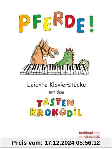 Pferde! Leichte Klavierstücke mit dem Tastenkrokodil (EB 8780): Leichte Klavierstücke mit dem Tastenkrokodil. Easy Piano